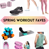 Spring workout faves